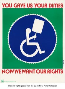 Poster with a traditional wheelchair/accessibility graphic holding a protest sign, with the text You Gave Us Your Dimes Now We Want Our Rights