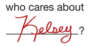 Who Cares About Kelsey in handwritten font